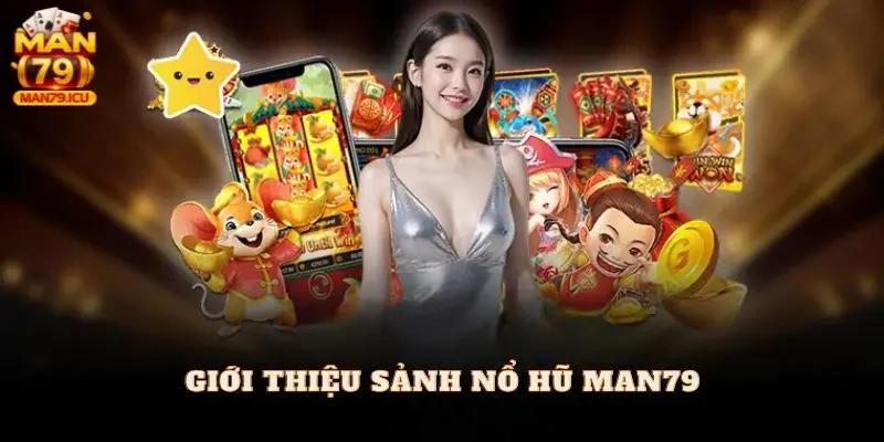 Giới thiệu sảnh nổ hũ siêu hot
