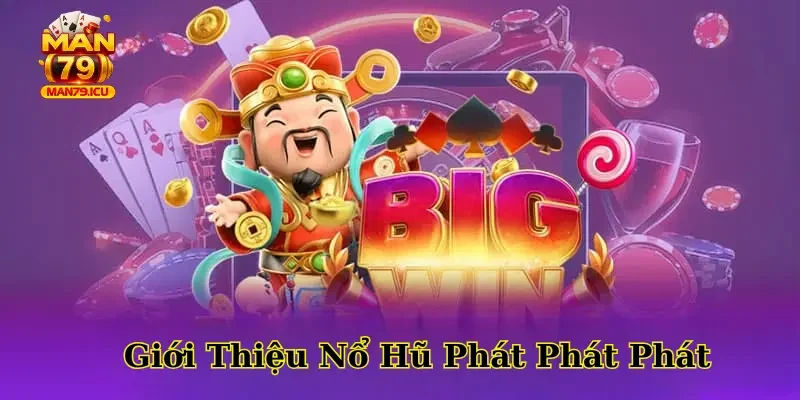 Nổ hũ Phát Phát Phát