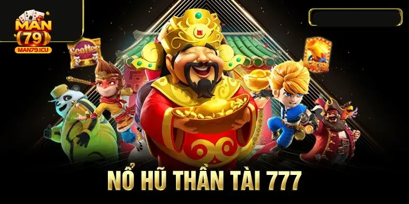 Nổ hũ thần tài 777 Nổ hũ thần tài 777